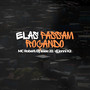 Elas Passam Roçando (Explicit)