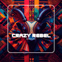 Crazy Rebel