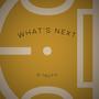 whats next (Explicit)