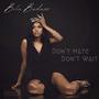 Don't Hate Don't Wait (Explicit)