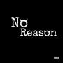 No Reason (Explicit)