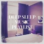 Deep Sleep Music Playlist