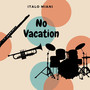 No Vacation