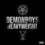 Demonboy$ Heavyweight (Explicit)