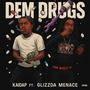 Dem drugs (feat. Glizzdamenace) [Explicit]