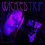 Wicked Trip (Explicit)