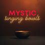 Mystic Singing Bowls