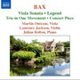 Bax: Viola Sonata / Concert Piece / Legend / Trio in 1 Movement