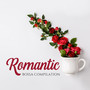 Romantic Bossa Compilation: 2019 Top Romantic Smooth Jazz Music, Perfect Background Melodies for Moments Full of Love in Your Life