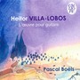 Heitor Villa-Lobos: L'œuvre pour guitare