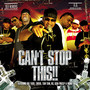 Can't Stop This!! (Explicit)