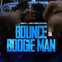 Bounce Fa Da Boogie Man (Explicit)