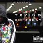 ain't trying to die today (Explicit)