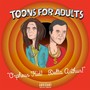 Toons for Adults (Explicit)