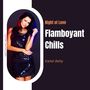 Flamboyant Chills - Night Of Love