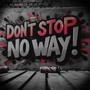 Don't Stop No Way (Explicit)