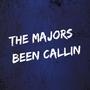 The Majors Been Callin