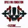 Fazeone - Opus 1 - Ma fondation