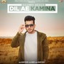 Dil Ae Kamina