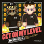 Get On My Level (Remixes) [Explicit]