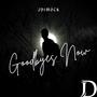 Goodbyes Now