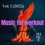 Music for workout 2025, Vol. 1