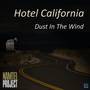 Hotel California & Dust in the Wind