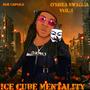 O'SHEA SWAGGA VOL.1 : ICE CUBE MENTALITY (Explicit)