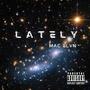 Lately (Explicit)