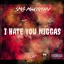 I Hate You Niggas (Explicit)