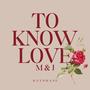 To Know Love