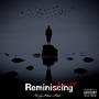 Reminiscing (feat. Ajaaay) [Explicit]