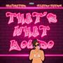 That's what you do (feat. Blando Bandz) [Explicit]