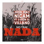 No trae nada (feat. D'shon El Villano) [Explicit]