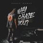 Why Chase You (Explicit)