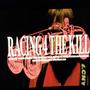 Racing 4 The Kill (Explicit)