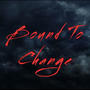 Bound To Change (Explicit)