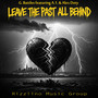 Leave The Past All Behind (feat. A.1. & Alex Doty) [Explicit]