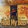 Hold My Beer (Explicit)