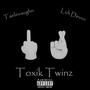 Toxik Twinz (Explicit)