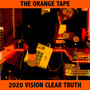 The Orange Tape 2020 Vision Clear Truth