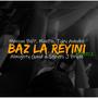 Baz La Reyini (feat. Menson Bhp, Toby Anbakè, MaxFlo, Almighty Gaud & Steves J Bryan) [Explicit]