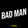 Bad Man (Explicit)