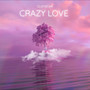 Crazy Love (Explicit)