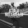 K'dala Ngzabalaza (feat. Bash The Legend) [Explicit]