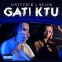 Gati Ktu (feat. Slick HS) [Explicit]