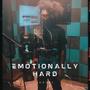 Emotionally Hard (Explicit)