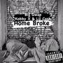 Home Broke (feat. Kobby X &  Lil Cash) [Explicit]