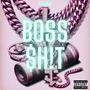 Boss $h!T (Explicit)