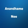 Anandhame Nee